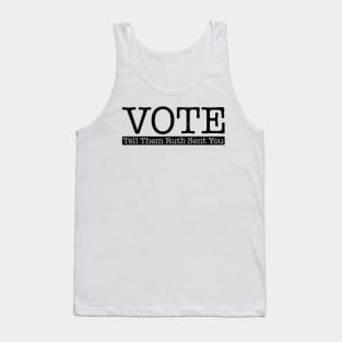 Vote Tell Them Ruth Sent You Tank Top